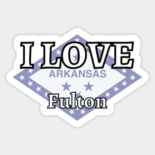 I LOVE Fulton | Arkensas County Sticker